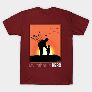 My father is hero T-Shirt